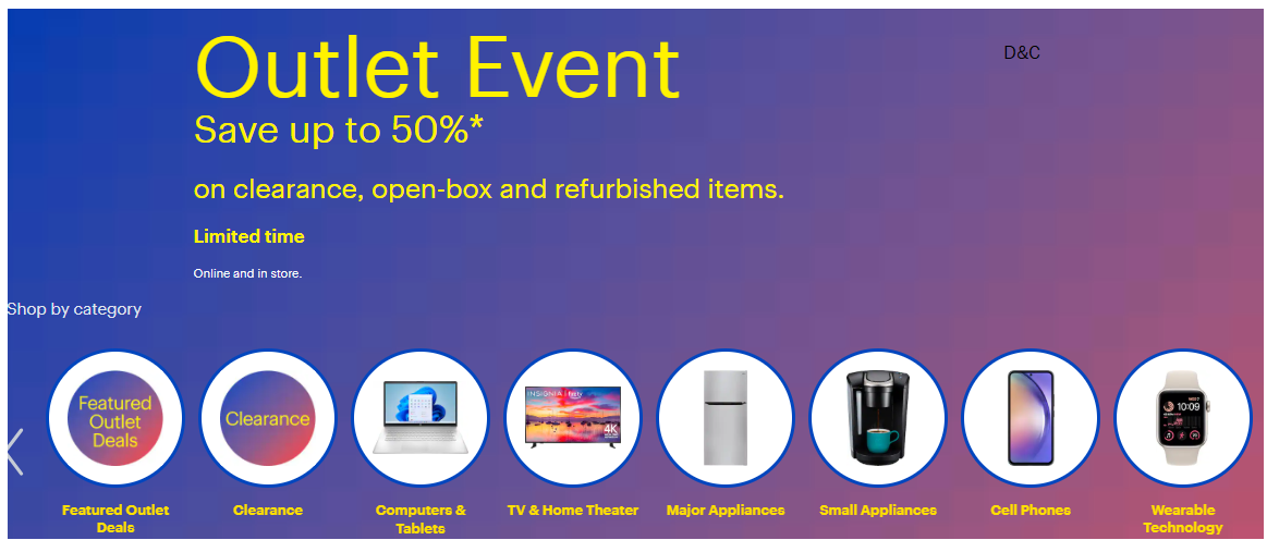 BestBuy Outlet EventSave up to 50%*on clearance, open-box and refurbished items.