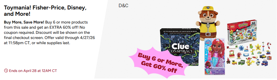 Toymania! Fisher-Price, Disney, and More!These toys go fast!Buy 6+ & get EXTRA 60% off!!