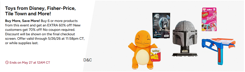 Toys from Disney, Fisher-Price, Tile Town and More!Buy 6 save 60%