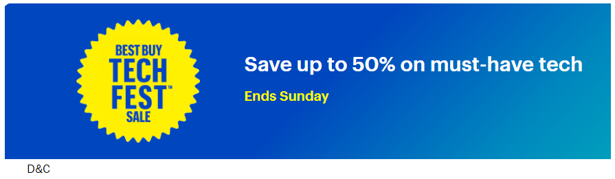 BestBuy tech fest Save up to 50%Ends Sunday